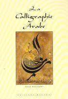 Couverture du livre « La calligraphie arabe » de Salah Moussawy aux éditions Bachari