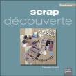 Couverture du livre « Scrap decouverte » de Francoise Guirault aux éditions Eurofina