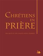 Couverture du livre « Liturgie ; chrétiens en prière » de  aux éditions Magnificat
