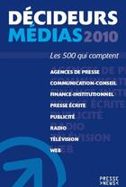 Couverture du livre « Décideurs médias (édition 2010) ; les 500 qui comptent » de  aux éditions Presse Medias