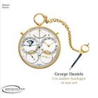 Couverture du livre « George Daniels ; un maître horloger et son art » de Michael Clerizo aux éditions Watchprint.com