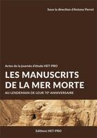 Couverture du livre « Les manuscrits de la Mer Morte : Au lendemain de leur 70e anniversaire » de Perrot Antony aux éditions Het Pro