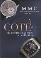 Couverture du livre « La cote des montres modernes de collection » de Eric Hamdi aux éditions Mmc