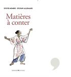 Couverture du livre « Matières à conter » de Sylvain Allemand et Sylvie Mombo aux éditions H Diffusion