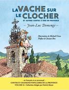 Couverture du livre « La vache sur le clocher et autres contes à rire en Provence » de Jean-Luc Domenge et Michael Crosa aux éditions Cantar Lou Pais