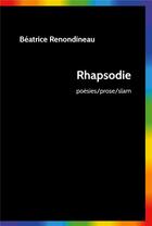 Couverture du livre « Rhapsodie » de Renondineau Beatrice aux éditions Renondineau
