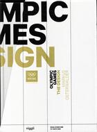 Couverture du livre « Olympic games ; the design ; from Athens 1896 to Los Angeles 1984 » de Markus Osterwalder aux éditions Niggli