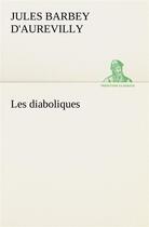 Couverture du livre « Les diaboliques » de D'Aurevilly J A B. aux éditions Tredition