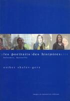 Couverture du livre « Les portraits des histoires ; Belsunce, Marseille » de Esther Shalev-Gerz aux éditions Images En Manoeuvres