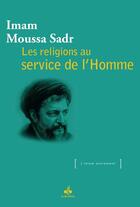Couverture du livre « Les religions au service de l'homme » de Imam Moussa Sadr aux éditions Albouraq
