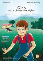 Couverture du livre « Gino et la chasse aux niglos » de Jessy Ritz et Ghislaine Boutigny aux éditions La Plume De L'argilete