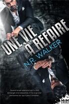 Couverture du livre « Une vie à refaire » de N.R. Walker aux éditions Mxm Bookmark