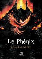 Couverture du livre « Le Phénix » de Cassandra Leveque aux éditions Les Trois Colonnes