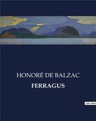 Couverture du livre « FERRAGUS » de Honoré De Balzac aux éditions Culturea