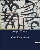 Couverture du livre « One Day More » de Joseph Conrad aux éditions Culturea