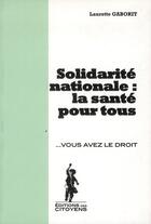 Couverture du livre « Solidarité nationale : la santé pour tous » de Laurette Gaborit aux éditions Editions Des Citoyens