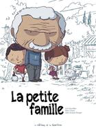 Couverture du livre « La petite famille » de Loic Dauvillier et Marc Lizano aux éditions Editions De La Gouttiere