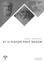 Couverture du livre « Et si Platon avait raison » de Sophie Desestoiles aux éditions Aigle Botte