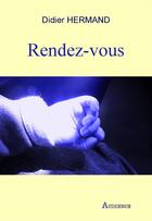 Couverture du livre « Rendez-vous » de Didier Hermand aux éditions Audience