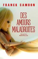 Couverture du livre « Des amours maladroites » de Franck Cambon aux éditions Franck Cambon