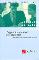 Couverture du livre « L'appui à la création : trois ans après ; regards de chefs d'entreprise » de  aux éditions Documentation Francaise