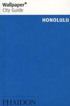 Couverture du livre « Honolulu » de Wallpaper aux éditions Phaidon Press