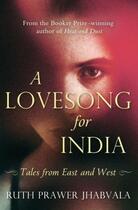 Couverture du livre « A Lovesong For India » de Ruth Prawer Jhabvala aux éditions Little Brown Book Group Digital