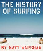 Couverture du livre « THE HISTORY OF SURFING » de Matt Warshaw aux éditions Chronicle Books