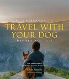 Couverture du livre « Fifty places to travel with your dog before you die » de Chris Santella aux éditions Abrams Uk