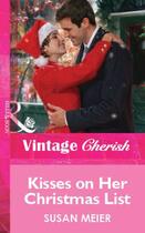 Couverture du livre « Kisses on Her Christmas List (Mills & Boon Cherish) » de Susan Meier aux éditions Mills & Boon Series