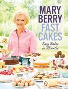 Couverture du livre « FAST CAKES - EASY BAKES IN MINUTES » de Mary Berry aux éditions Headline