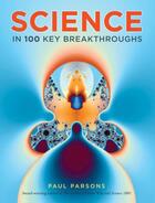 Couverture du livre « Science in 100 Key Breakthroughs » de Paul Parsons aux éditions Quercus Publishing Digital
