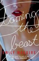 Couverture du livre « Taming the beast » de Emily Maguire aux éditions Serpent's Tail