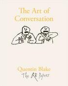 Couverture du livre « The art of conversation (the qb papers) » de Quentin Blake aux éditions Thames & Hudson