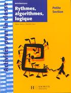 Couverture du livre « Rythmes Algorythmes Logique En Petite Section » de R Queva et D Sacy aux éditions Hachette Education