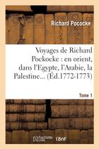Couverture du livre « Voyages de richard pockocke : en orient, dans l egypte, l arabie, la palestine, la syrie » de Pococke Richard aux éditions Hachette Bnf