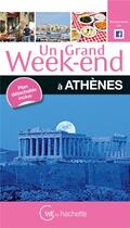 Couverture du livre « Un grand week-end ; Athènes » de  aux éditions Hachette Tourisme