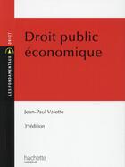 Couverture du livre « Droit public économique » de Jean-Paul Valette aux éditions Hachette Education