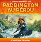 Couverture du livre « Paddington au Pérou - L'histoire du film : Album RC » de  aux éditions Hachette Jeunesse