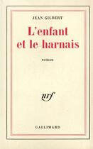 Couverture du livre « L'enfant et le harnais » de Jean Gilbert aux éditions Gallimard