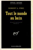 Couverture du livre « Tout le monde au bain » de Pike Robert L. aux éditions Gallimard