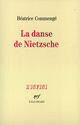 Couverture du livre « La danse de nietzsche » de Beatrice Commenge aux éditions Gallimard (patrimoine Numerise)