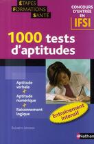 Couverture du livre « 1000 tests d'aptitudes ; concours d'entrée en IFSI » de Elisabeth Simonin aux éditions Nathan