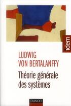 Couverture du livre « Théorie générale des systèmes » de Von Bertalanffy aux éditions Dunod