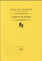 Couverture du livre « Reprise du donné » de Jean-Luc Marion aux éditions Puf