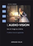 Couverture du livre « L'audio-vision : son et image au cinéma (5e édition) » de Michel Chion aux éditions Armand Colin