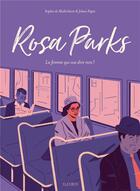 Couverture du livre « Rosa Parks ; la femme qui osa dire non ! » de Sophie De Mullenheim et Johan Papin aux éditions Fleurus