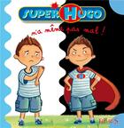 Couverture du livre « Super Hugo n'a même pas mal » de Fabienne Blanchut aux éditions Fleurus