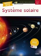 Couverture du livre « Système solaire » de Pierre Kohler et Laetitia Branciard et Marion Berthaut Mobidys aux éditions Fleurus