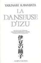 Couverture du livre « La danseuse d'Izu » de Yasunari Kawabata aux éditions Albin Michel